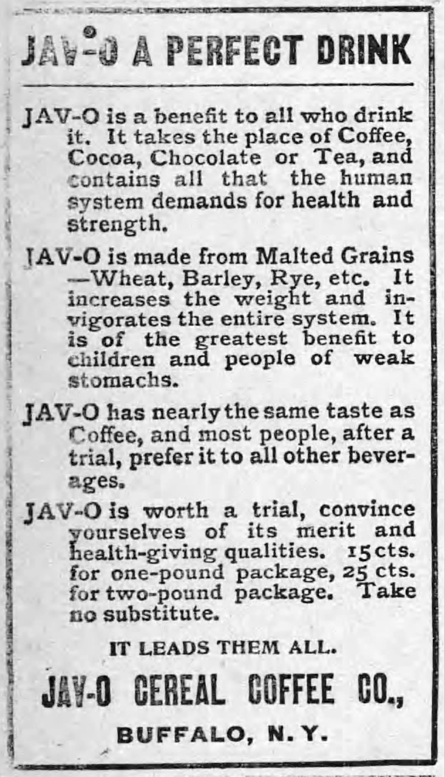 JAV-O A Perfect Drink — Jav-O Cereal Coffee Co. ad, The Saltsburg Press, 14 September 1899 JAV-O A Perfect Drink — Jav-O Cereal Coffee Co. ad, The Saltsburg Press, 14 September 1899