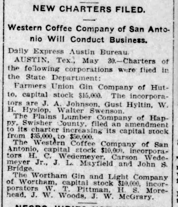 San Antonio Express-News — 31 May 1907, p. 3 San Antonio Express-News clipping — New Charters Filed, Western Coffee Company of San Antonio, 31 May 1907