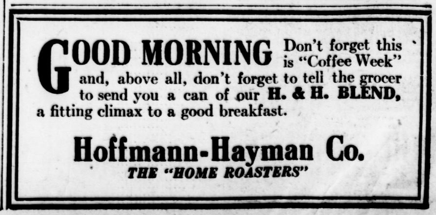 H. & H. Blend “Coffee Week” ad — 19 Oct 1914, San Antonio Express San Antonio Express boxed “Coffee Week” retail reminder: large “Good morning,” H. & H. Blend, “The Home Roasters”