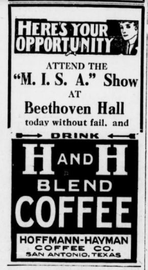 H and H Blend — M.I.S.A. Show, San Antonio Express, 23 May 1919 San Antonio Express, 23 May 1919 — H and H Blend Coffee, M.I.S.A. Show at Beethoven Hall