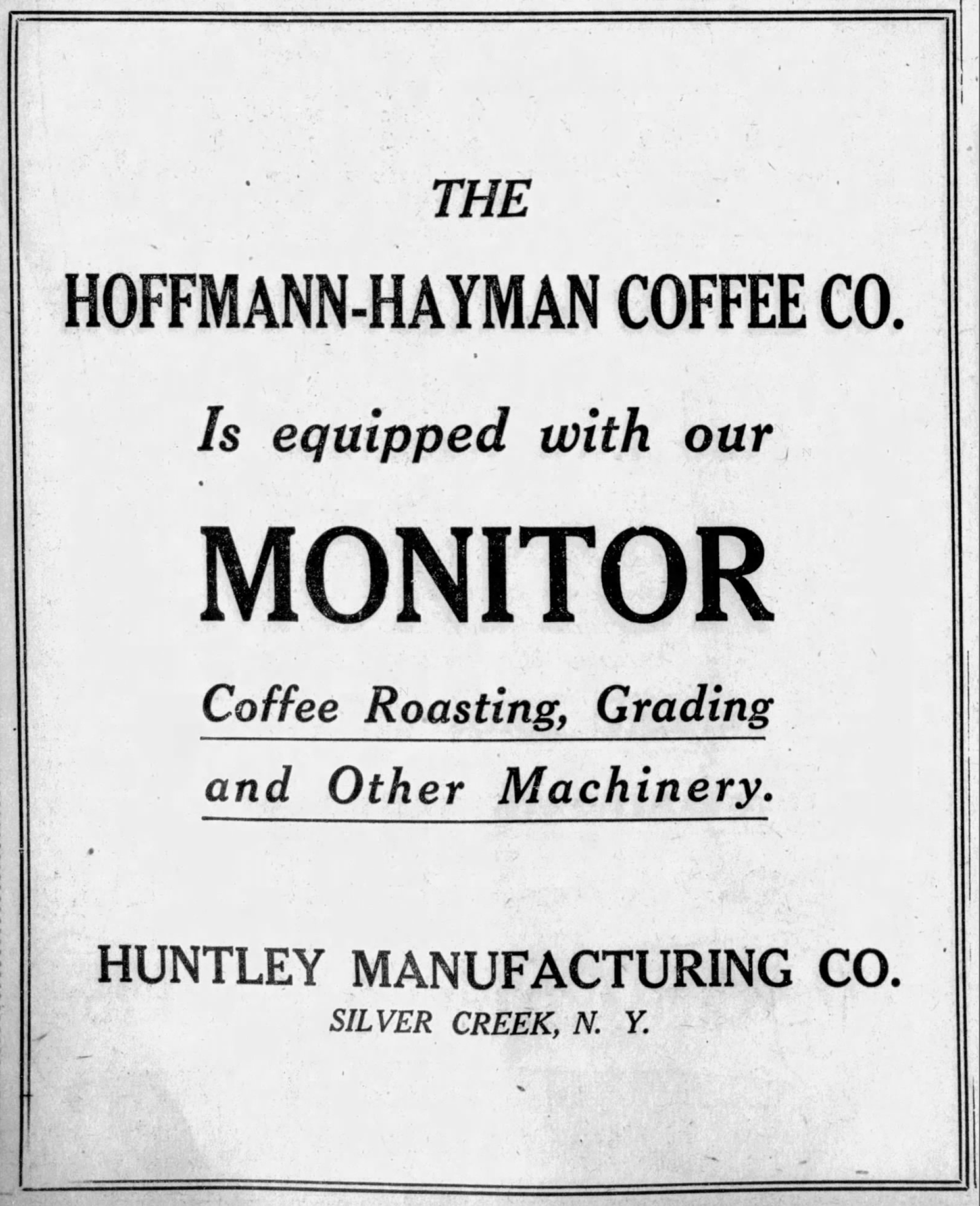 Monitor coffee roasting — San Antonio Light, 26 Aug 1923, page 64 Display ad for Huntley Monitor roasting machinery; Hoffmann-Hayman ties to equipment supplier, San Antonio Light, 26 Aug 1923, page 64