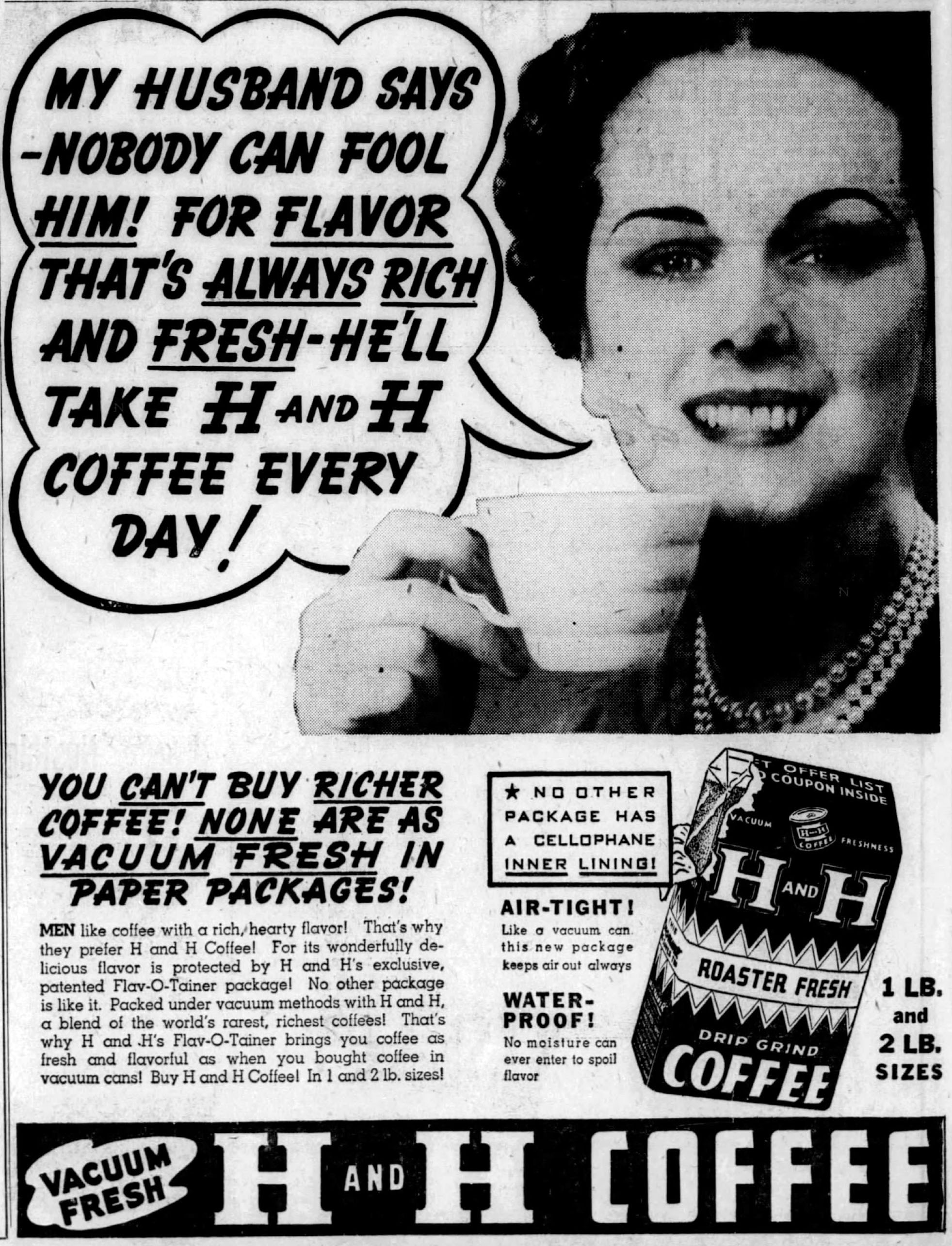 My husband says nobody can fool him — Flav-O-Tainer ad, San Antonio Light, 9 March 1945 My husband says nobody can fool him — Flav-O-Tainer ad, San Antonio Light, 9 March 1945