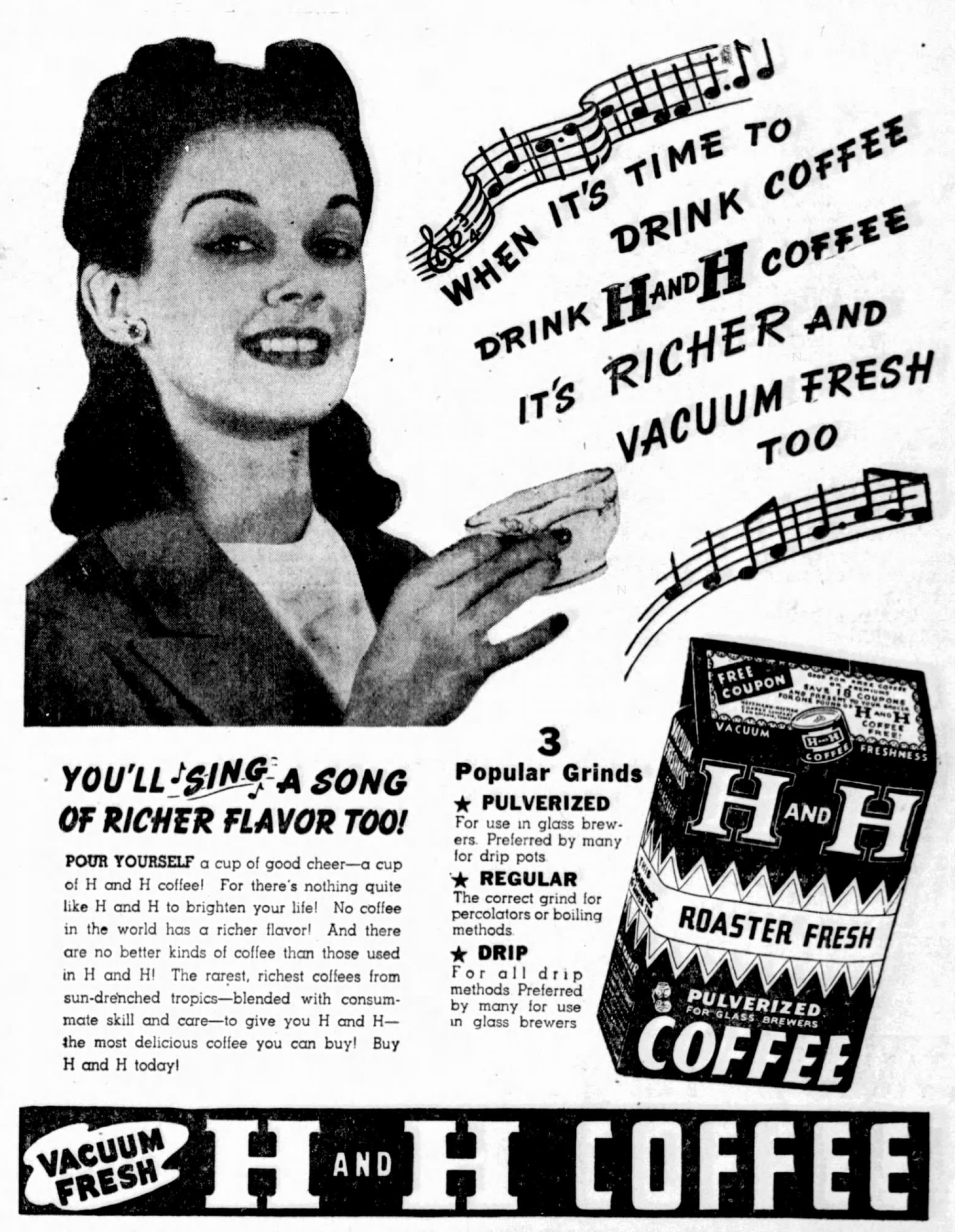 When it's time to drink coffee, drink H and H — it's richer and vacuum fresh too, The News, 7 September 1945 When it's time to drink coffee, drink H and H — it's richer and vacuum fresh too, The News, 7 September 1945