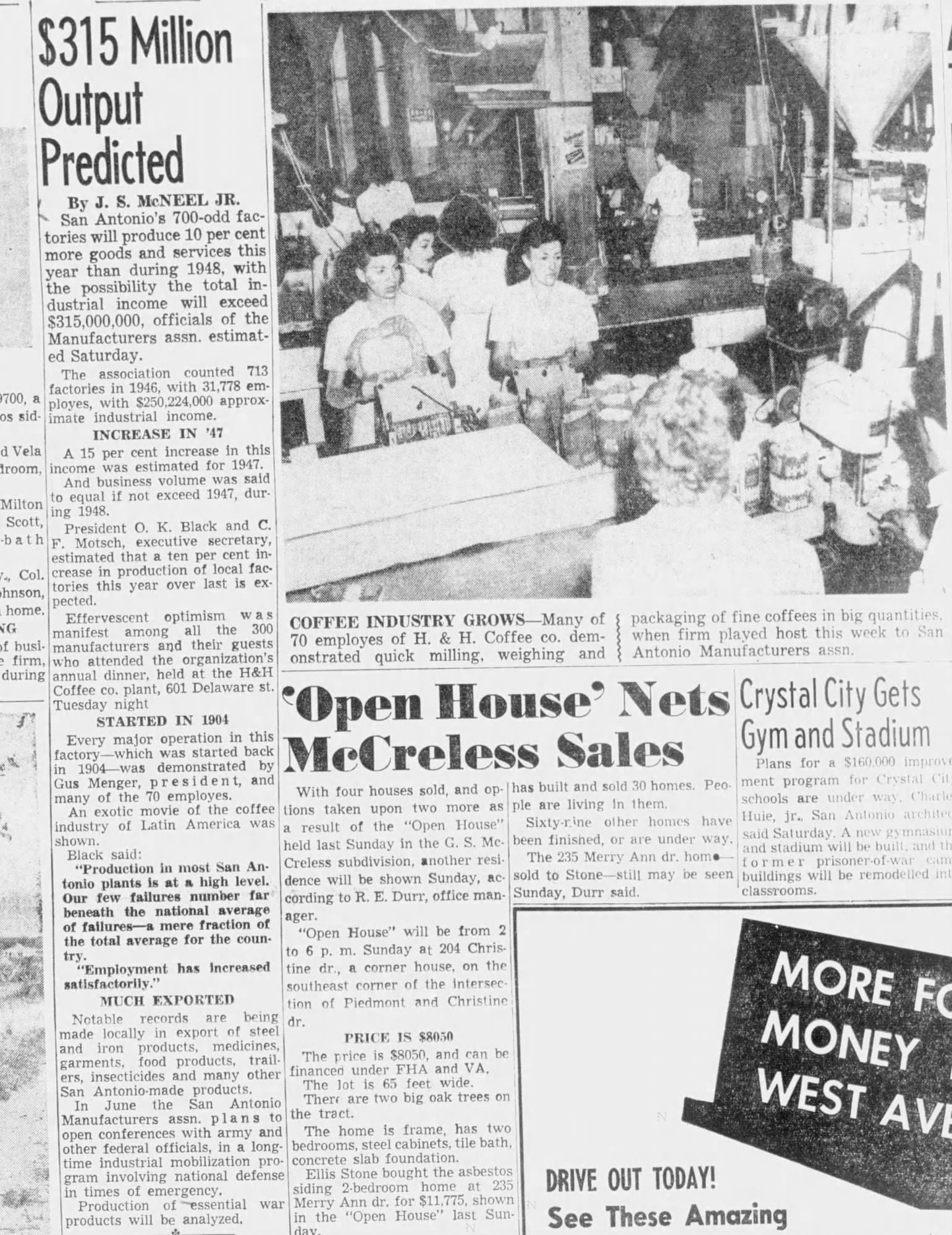 San Antonio Light, 22 May 1949, page 55 San Antonio Light, 22 May 1949, page 55 — J. S. McNeel Jr.'s "$315 Million Output Predicted" feature with a documentary photo of about 70 H&H Coffee Co. employees demonstrating quick milling, weighing and packaging of fine coffees at the 601 Delaware Street plant, when the firm played host to the San Antonio Manufacturers Association annual dinner that week