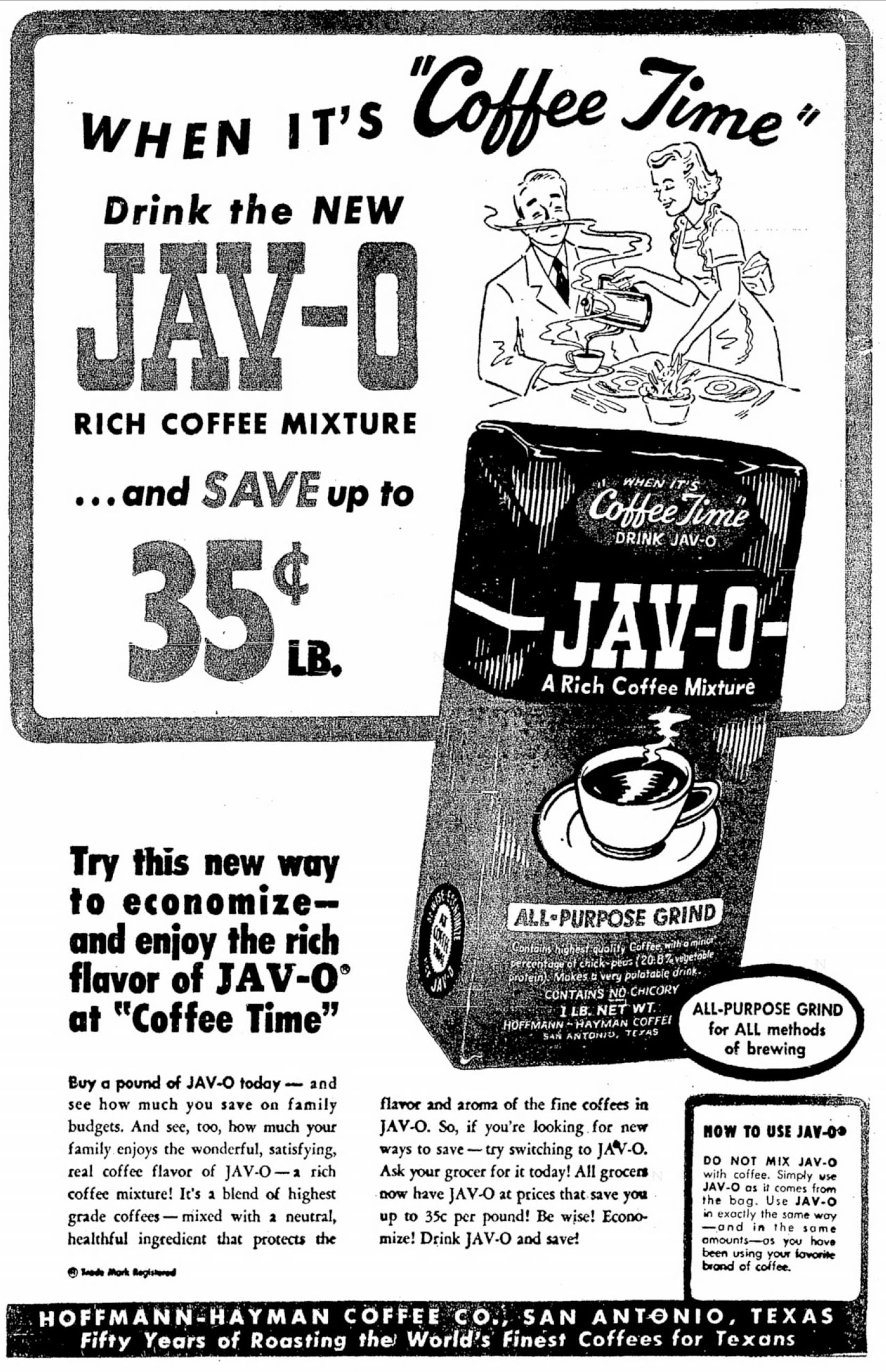Jav-O Rich Coffee Mixture — Fifty Years of Roasting the World's Finest Coffees for Texans, The Brownsville Herald, 15 July 1954 Jav-O Rich Coffee Mixture — Fifty Years of Roasting the World's Finest Coffees for Texans, The Brownsville Herald, 15 July 1954