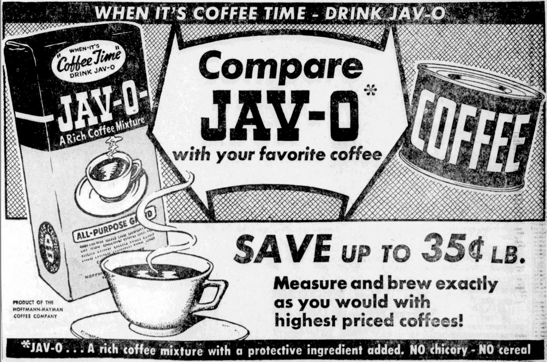 Compare Jav-O with your favorite coffee — Save up to 35¢ lb., San Antonio Light, 4 November 1954 Compare Jav-O with your favorite coffee — Save up to 35¢ lb., San Antonio Light, 4 November 1954