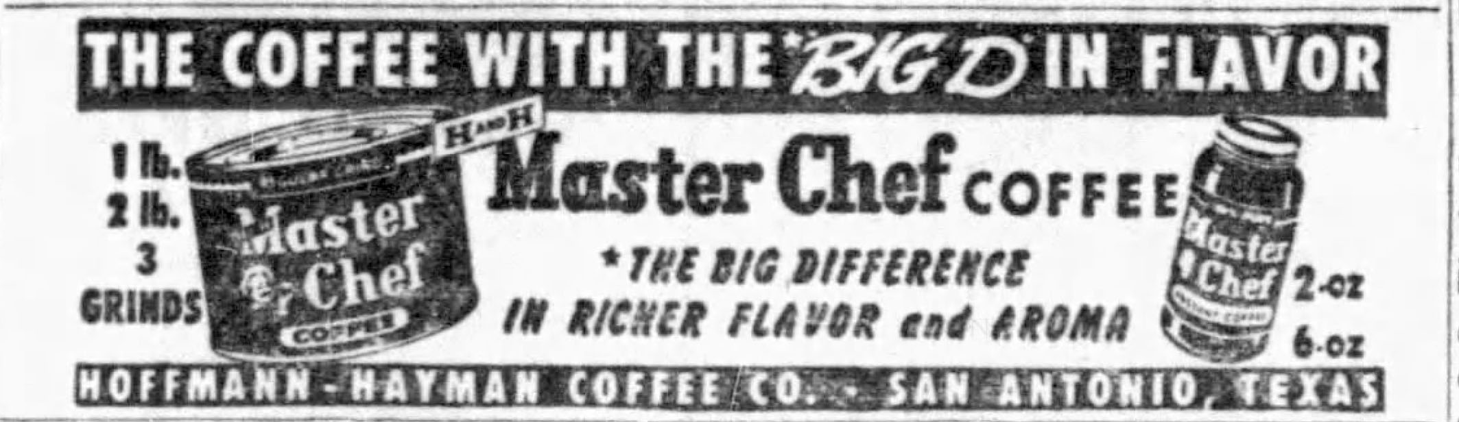 The Coffee With The 'Big D' In Flavor — Master Chef Coffee banner ad, San Antonio Express-News, 31 March 1958 The Coffee With The 'Big D' In Flavor — Master Chef Coffee banner ad, San Antonio Express-News, 31 March 1958