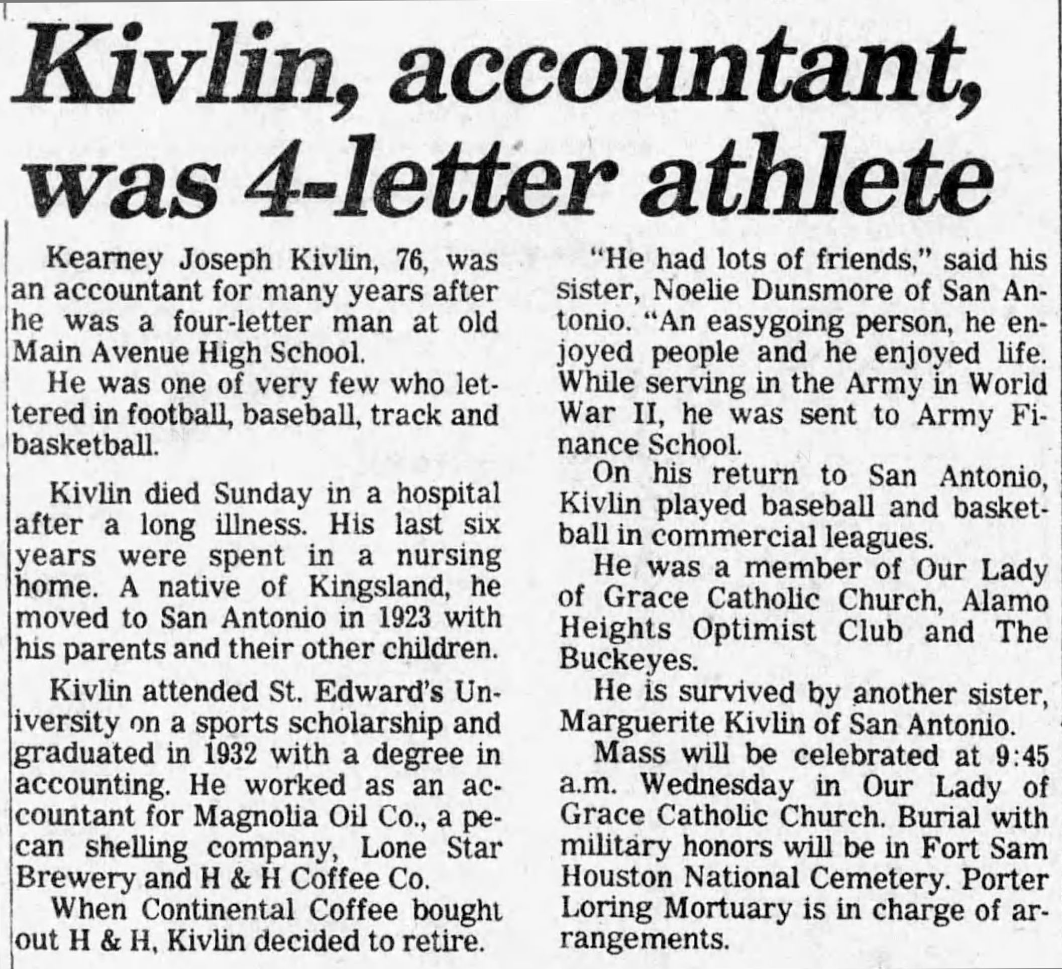 Kivlin, accountant, was 4-letter athlete — Kearney Joseph Kivlin obituary, retired H and H Coffee accountant, San Antonio Express-News, 13 August 1986 Kivlin, accountant, was 4-letter athlete — Kearney Joseph Kivlin obituary, retired H and H Coffee accountant, San Antonio Express-News, 13 August 1986