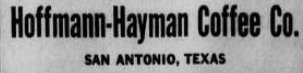 Hoffmann–Hayman lockup — San Antonio Express, 10 Aug 1913 Hoffmann–Hayman Coffee Co. / San Antonio, Texas as set in the 10 Aug 1913 Express wholesale display