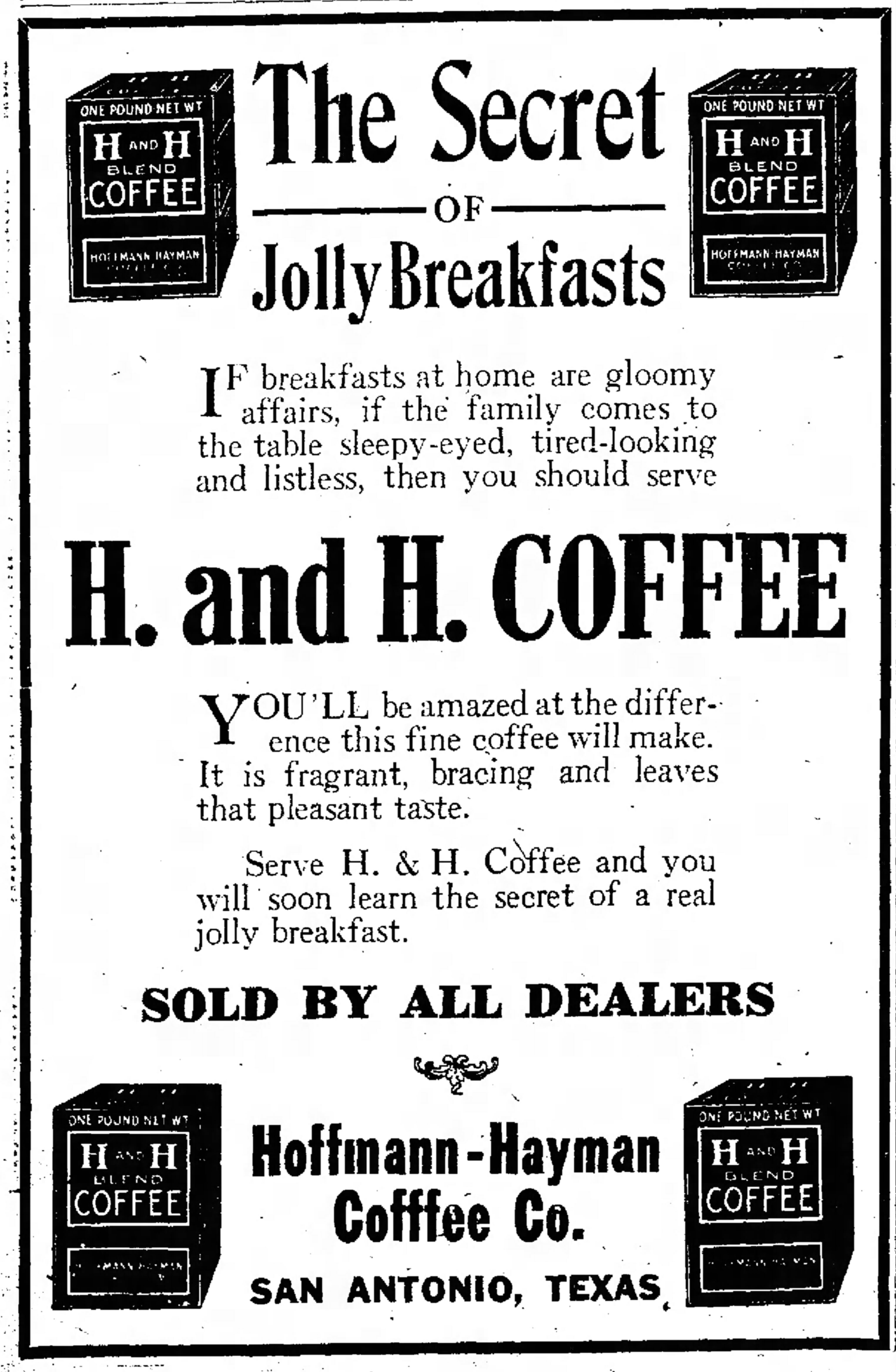 H. and H. Coffee — San Antonio Evening News, 20 Oct 1920 San Antonio Evening News, Wednesday 20 October 1920 — Hoffmann-Hayman H. and H. Coffee breakfast advertisement with H and H Blend tin corners
